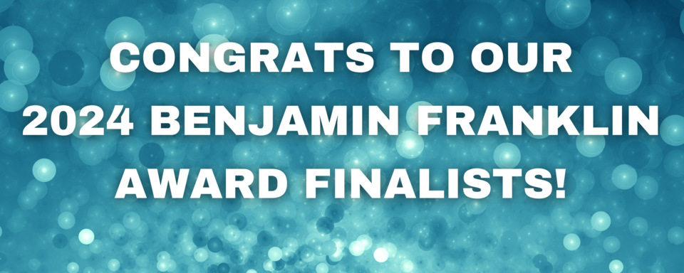 Celebrating CamCat Books’ 2024 Benjamin Franklin Award Finalists!